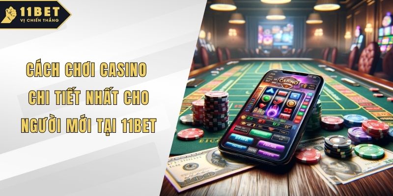 Cách chơi casino