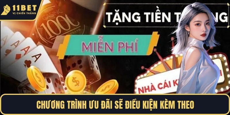 Chương trình ưu đãi sẽ điều kiện kèm theo