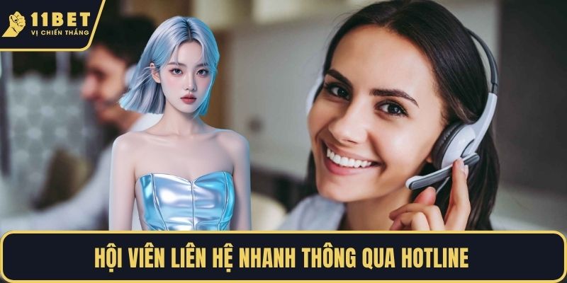 Hội viên liên hệ nhanh thông qua hotline