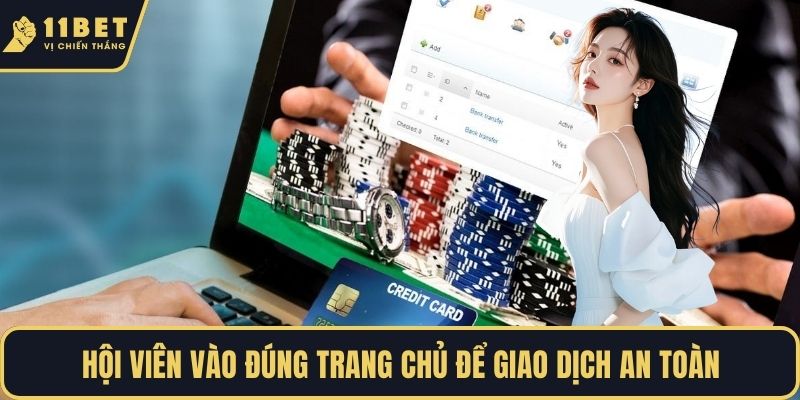 Hội viên vào đúng trang chủ để giao dịch an toàn