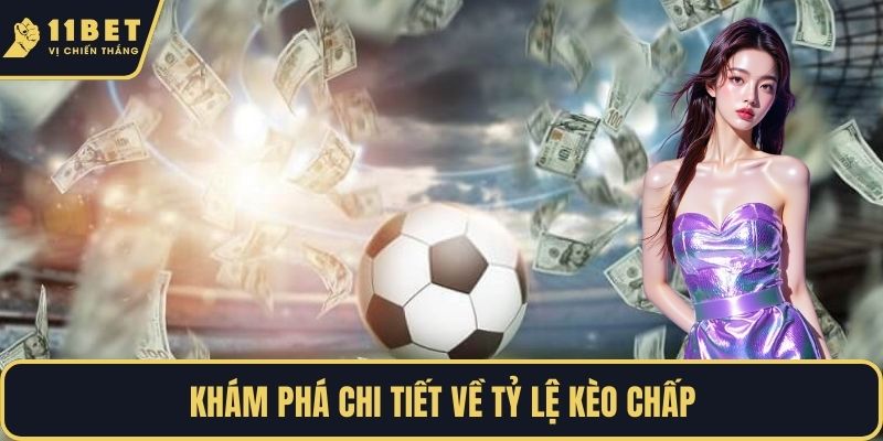 Khám phá chi tiết về Tỷ lệ kèo chấp