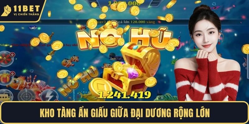 Kho tàng ẩn giấu giữa đại dương rộng lớn