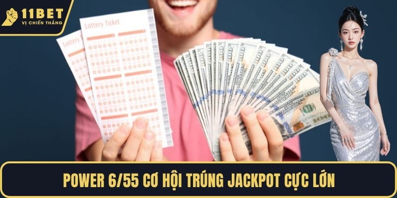 Power 6/55 cơ hội trúng Jackpot cực lớn