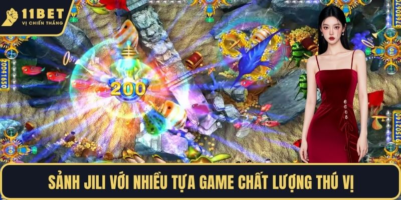 Sảnh jili với nhiều tựa game chất lượng thú vị