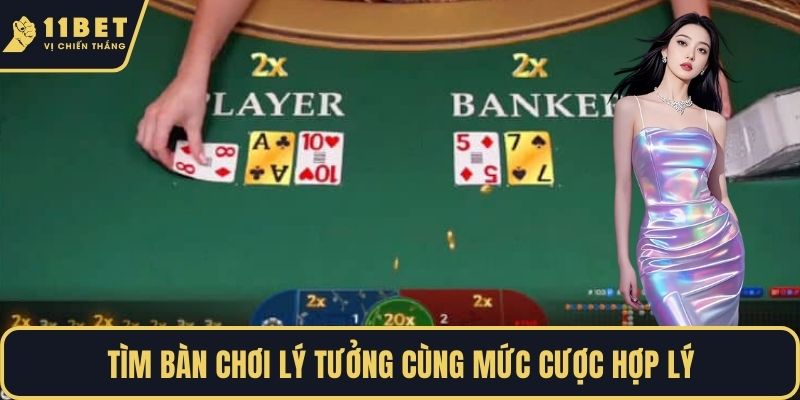 Tìm bàn chơi lý tưởng cùng mức cược hợp lý