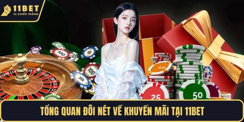 Tổng quan đôi nét về khuyến mãi tại 11BET