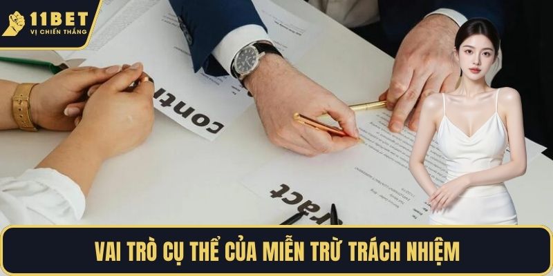 Vai trò cụ thể của miễn trừ trách nhiệm